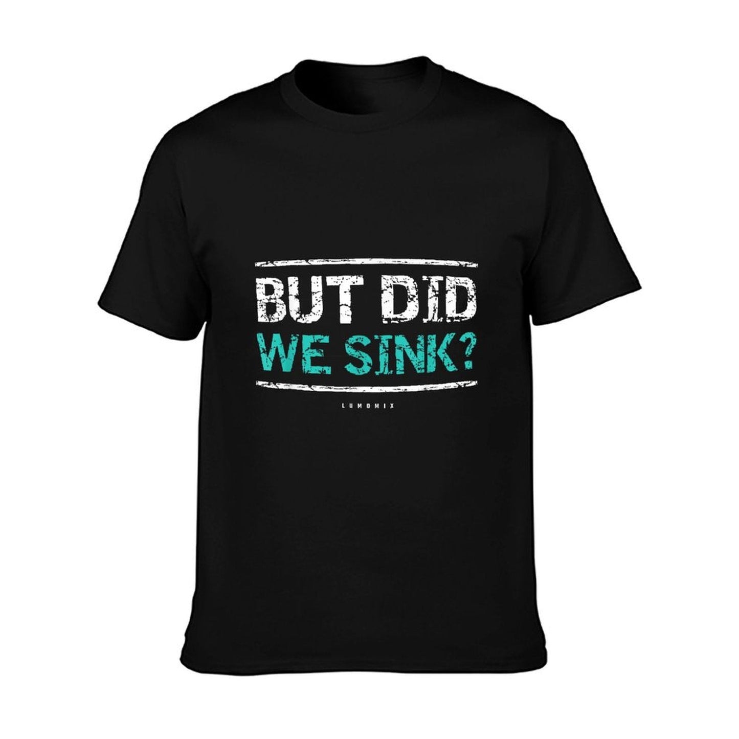 Funny Cruise Shirt. But Did We Sink Boat Owners Gift T-Shirt